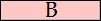 B